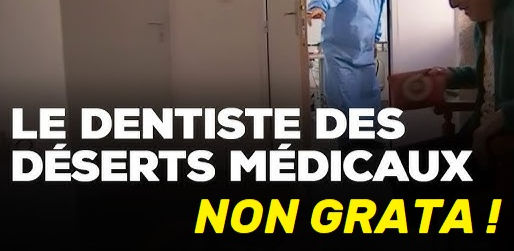DENTISTE NON GRATA : CHRONIQUE D’UN SABOTAGE ORDINAIRE EN DESERT MÉDICAL
