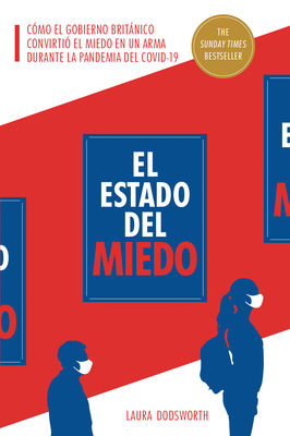 El Estado del miedo Cómo el gobierno británico convirtió el miedo en un arma dur