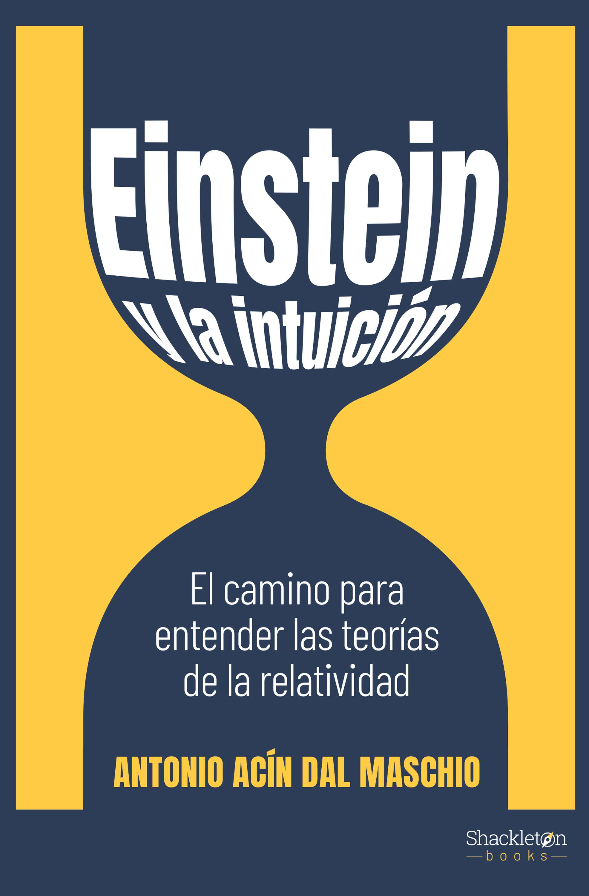 Einstein y la intuición: El camino para entender las teorías de la relatividad