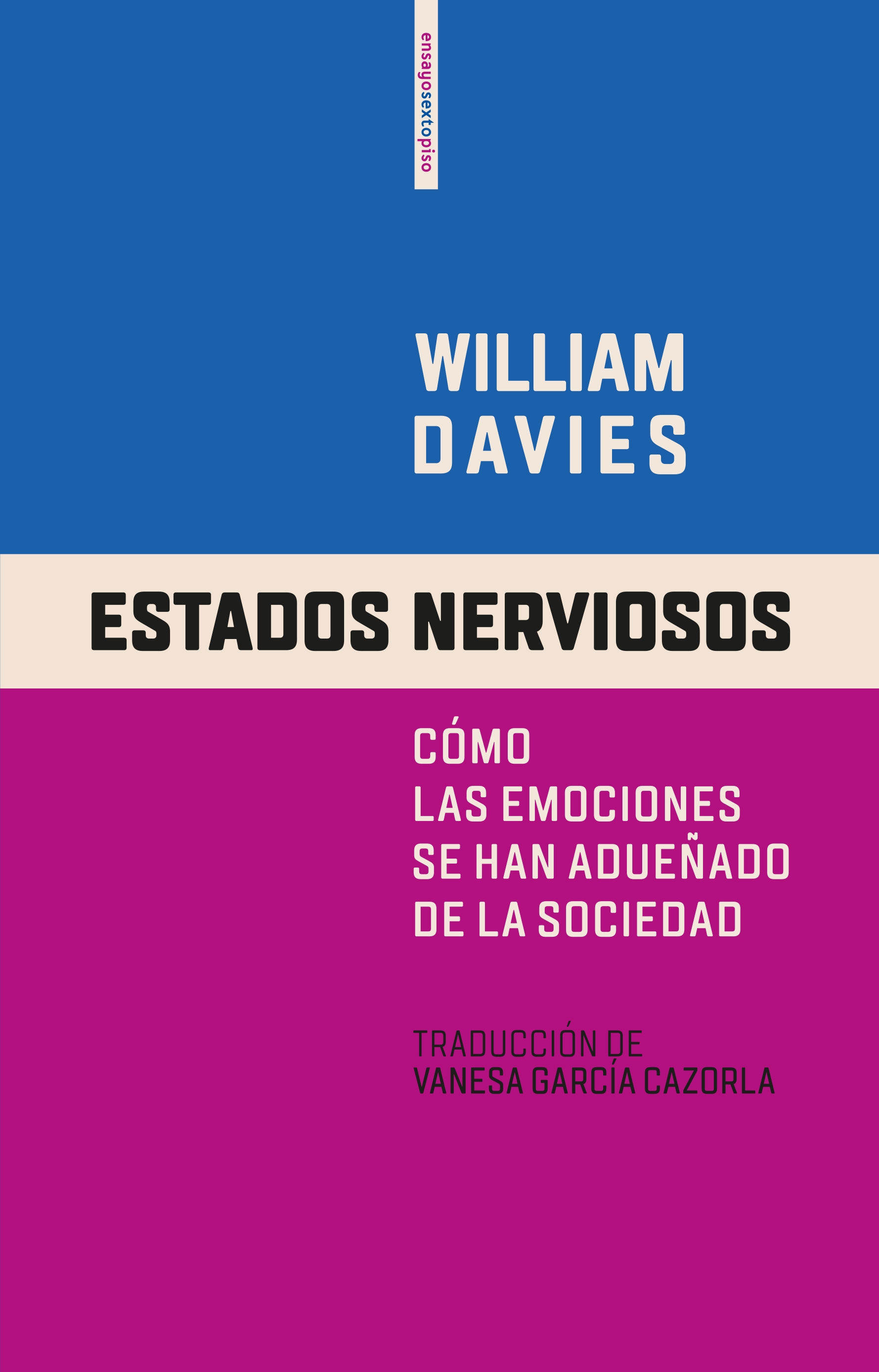 Estados nerviosos: cómo las emociones se adueñan de la sociedad
