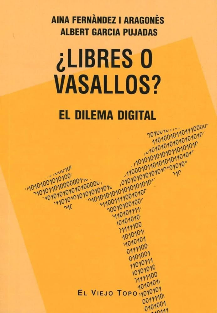 ¿Libres o vasallos? El dilema digital