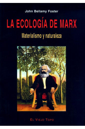 La ecología de Marx. Materialismo y naturaleza