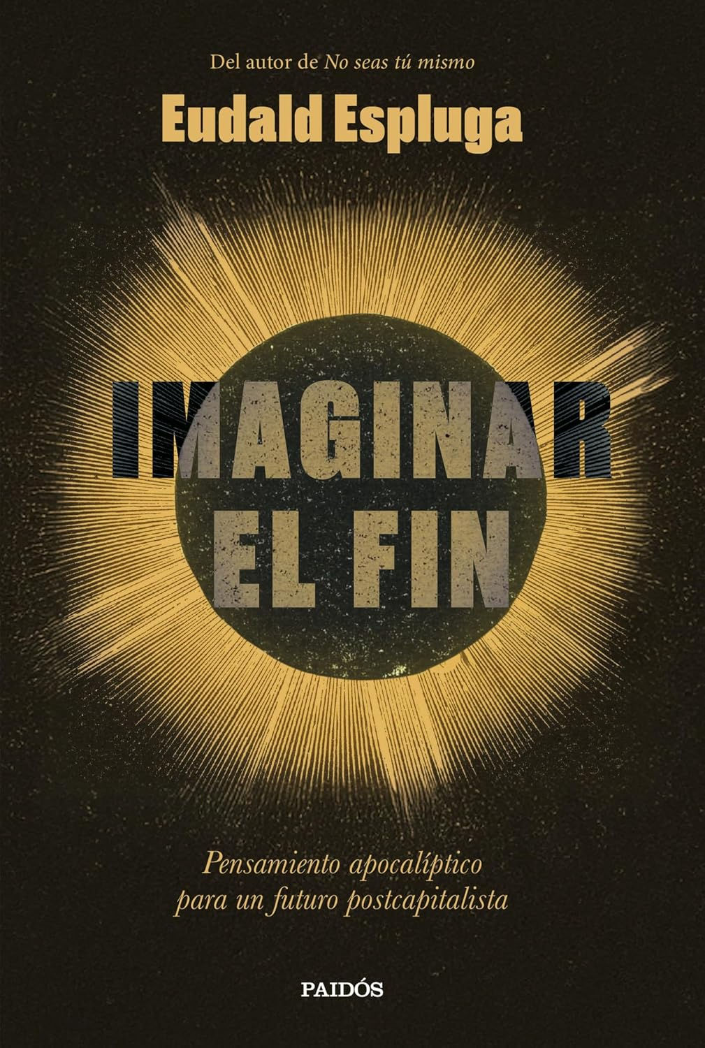 Imaginar el fin: Pensamiento apocalíptico para un futuro postcapitalista