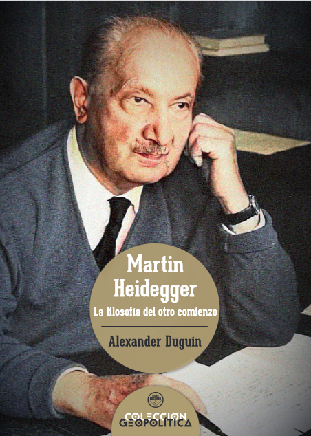Martin Heidegger. La filosofía del otro comienzo