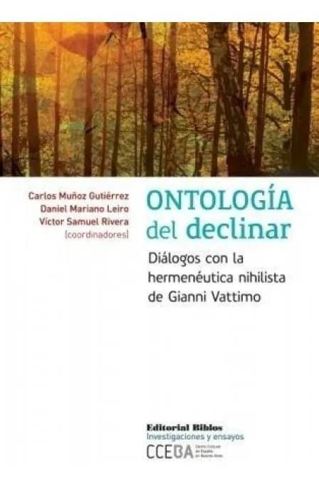 Ontología del declinar. Diálogos con la hermenéutica nihilista de Gianni Vatimo