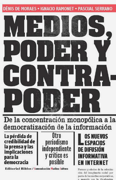 Medios, poder y contrapoder: de la concentración monopólica a la ...