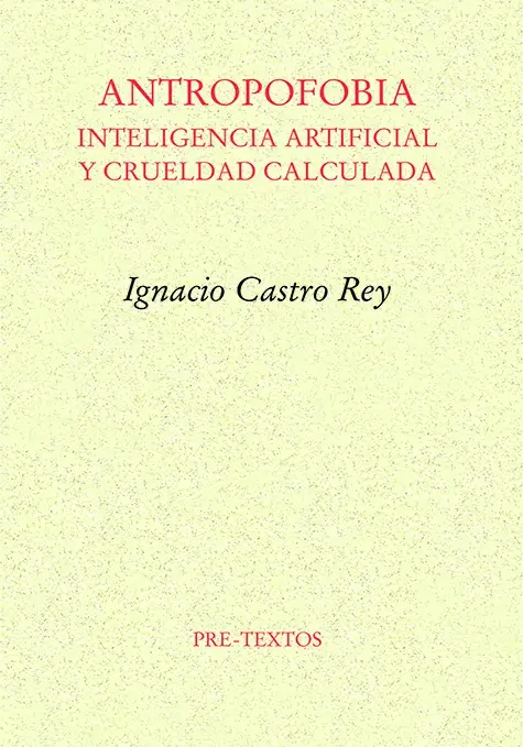Antropofobia: Inteligencia artificial y crueldad calculada