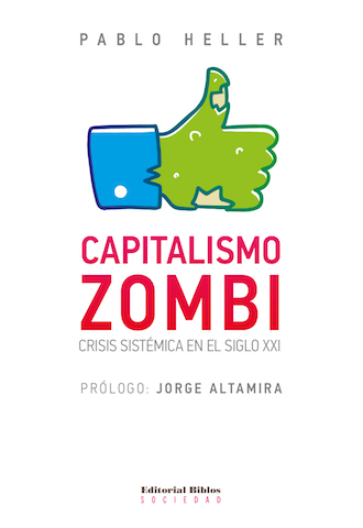 Capitalismo zombi: crisis sistémica en el siglo XXI