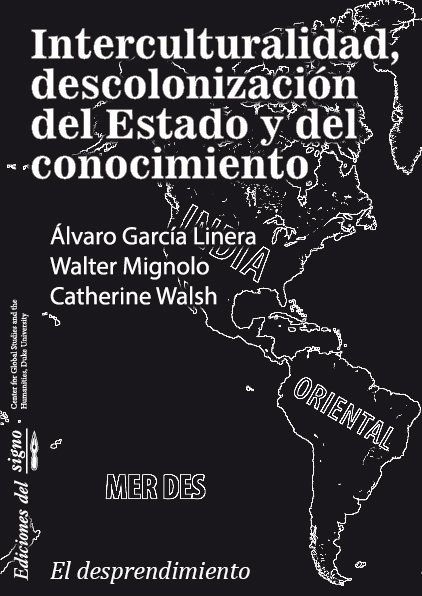 Interculturalidad, descolonización del Estado y del conocimiento
