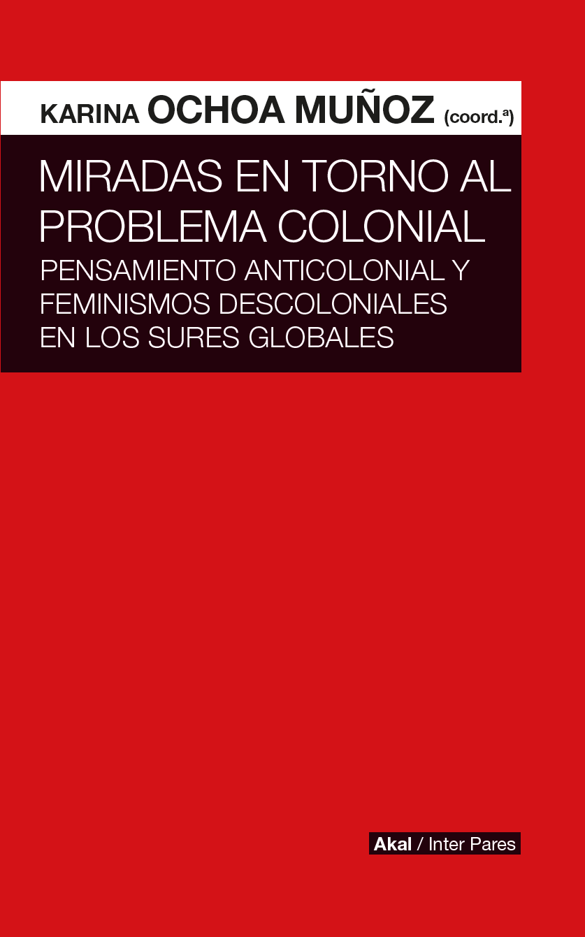 Miradas en torno al problema colonial Pensamiento anticolonial y feminismos desc