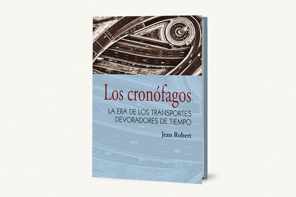 Los cronófagos. La era de los transportes devoradores de tiempo