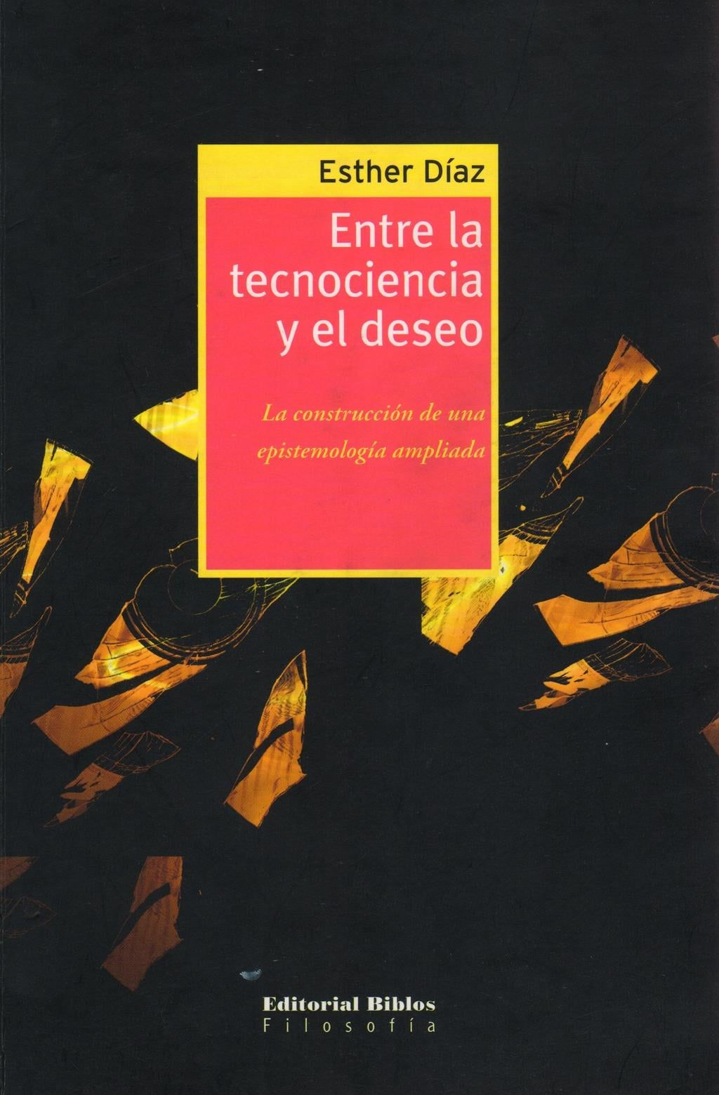 Entre la tecnociencia y el deseo. La construcción de una epistemología ampliada