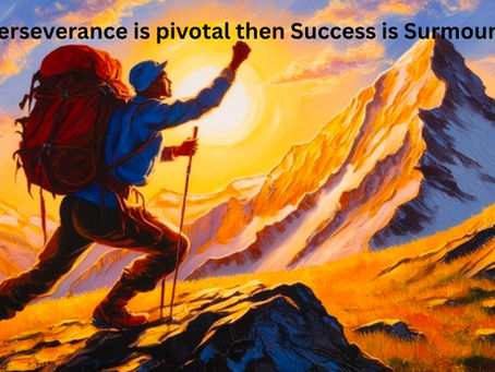 If Perseverance Is Pivotal, Then Success Is Surmountable