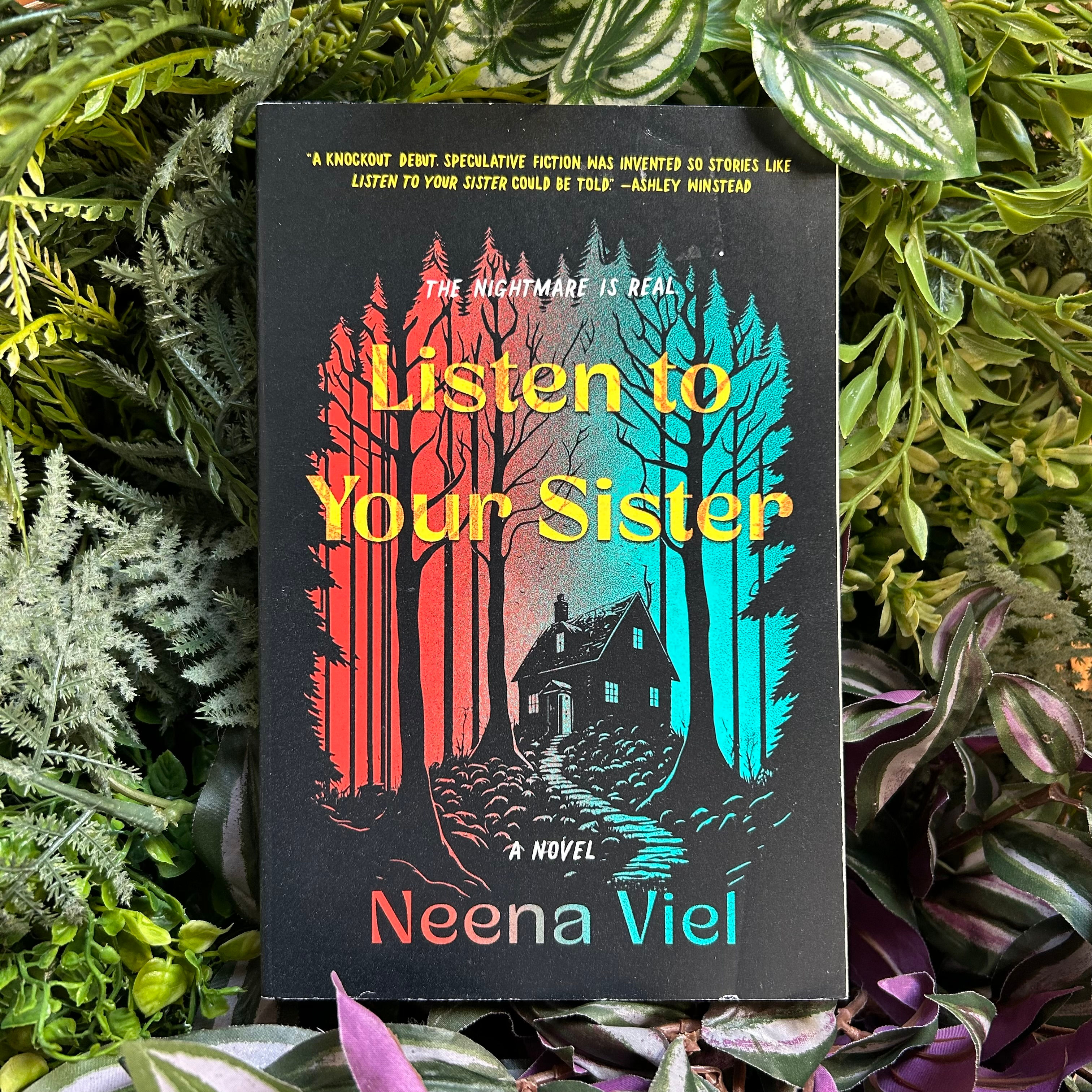 Listen to Your Sister: A Novel by Neena Viel