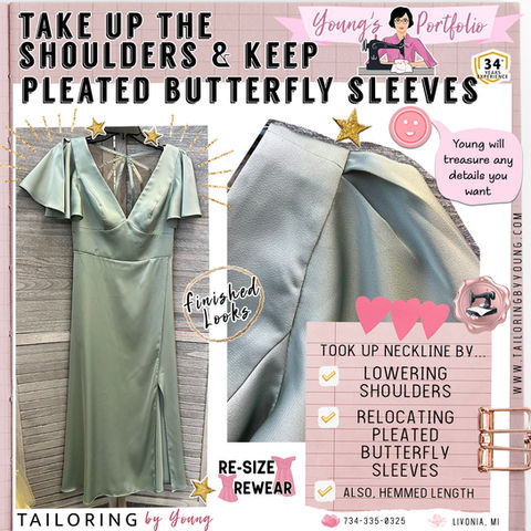 Take up the dress shoulders and keep pleated butterfly sleeves Tailoring by Young - See Expert Seamstress, Young's Sewing Pictures (Before/After) w/ all of her Clothing Alterations! Livonia Michigan. Her passion is to help people look & feel amazing by w/ her flawless Clothing Repairs, Resizing, Resdesigning, & Custom Fitting. She specializes in alterations for wedding dresses, bridesmaids gowns, formal occasion attire, suits, etc.. Raise up the neckline, by taking up the shoulder fabric and then relocating the beauitful details like the pleated butterfly sleeves. Young is master of her craft to leave no trace that anything happened.