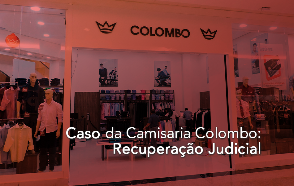 Recuperação Judicial: Caso da Camisaria Colombo