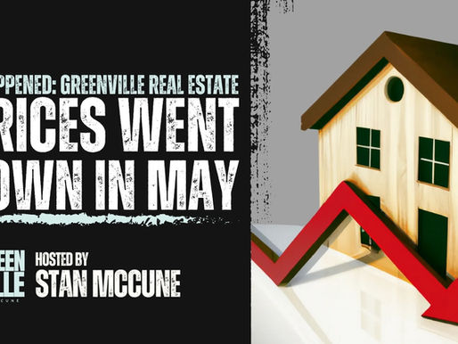 It Happened: Greenville Real Estate Prices Went Down in May
