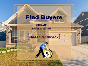 How to Find Buyers Who Are Interested in Seller Financing
