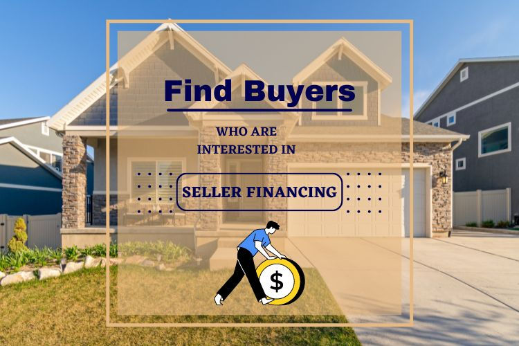 How to Find Buyers Who Are Interested in Seller Financing