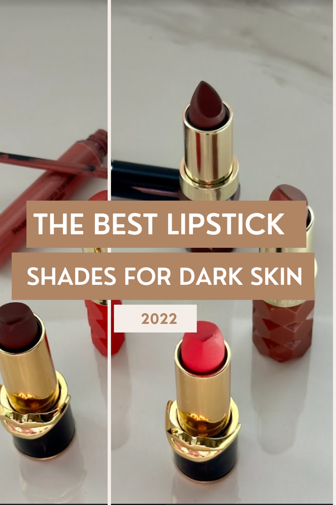 The Best Lipstick Shades for Dark Skin 2022