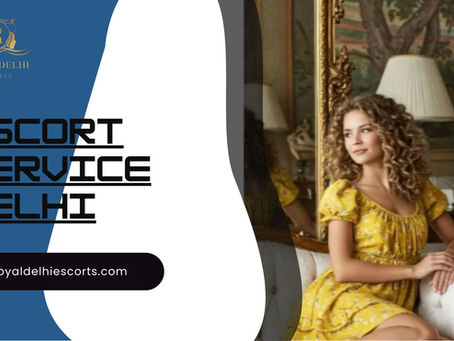 Escort Service Delhi – Premium Companionship by Royal Delhi Escorts