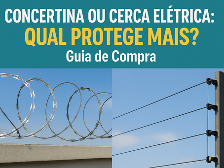 Concertina ou Cerca Elétrica: Qual Protege Mais? Guia de Compra
