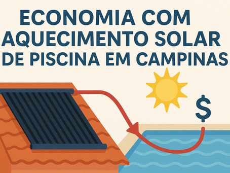 Economia com Aquecimento Solar de Piscina em Campinas
