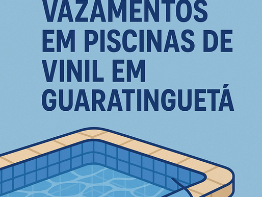 Como Evitar Vazamentos em Piscinas de Vinil em Guaratinguetá