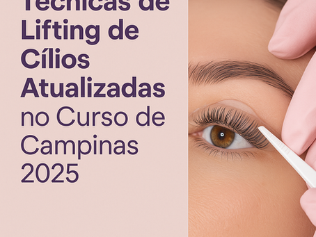 Técnicas de Lifting de Cílios Atualizadas no Curso de Campinas 2025