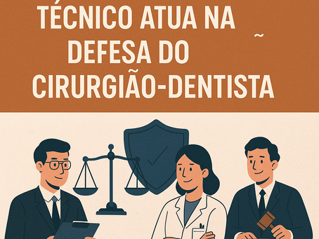 Como um Assistente Técnico Atua na Defesa do Cirurgião-Dentista