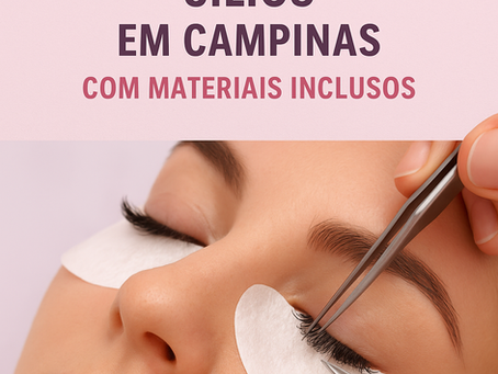 Curso de Alongamento de Cílios em Campinas com Materiais Inclusos