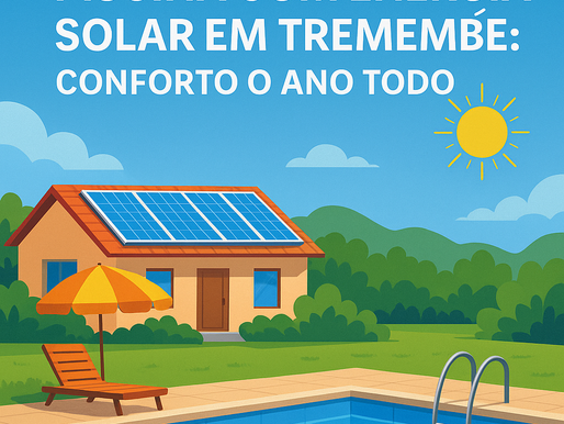 Aquecimento de Piscina com Energia Solar em Tremembé: Conforto o Ano Todo
