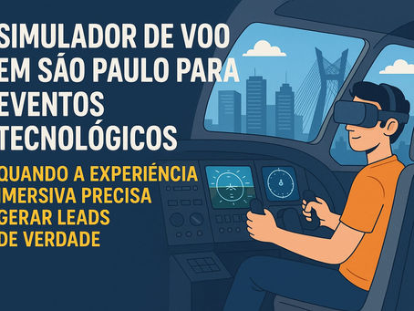 Simulador de voo em São Paulo para eventos tecnológicos: quando a experiência imersiva precisa gerar leads de verdade