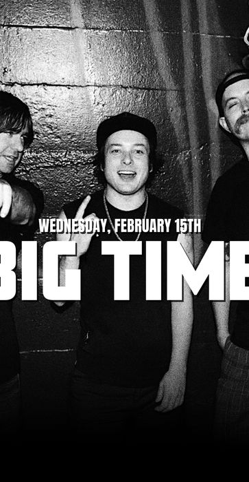 Big Time, Heartwells, Taken Days, 3 Chords