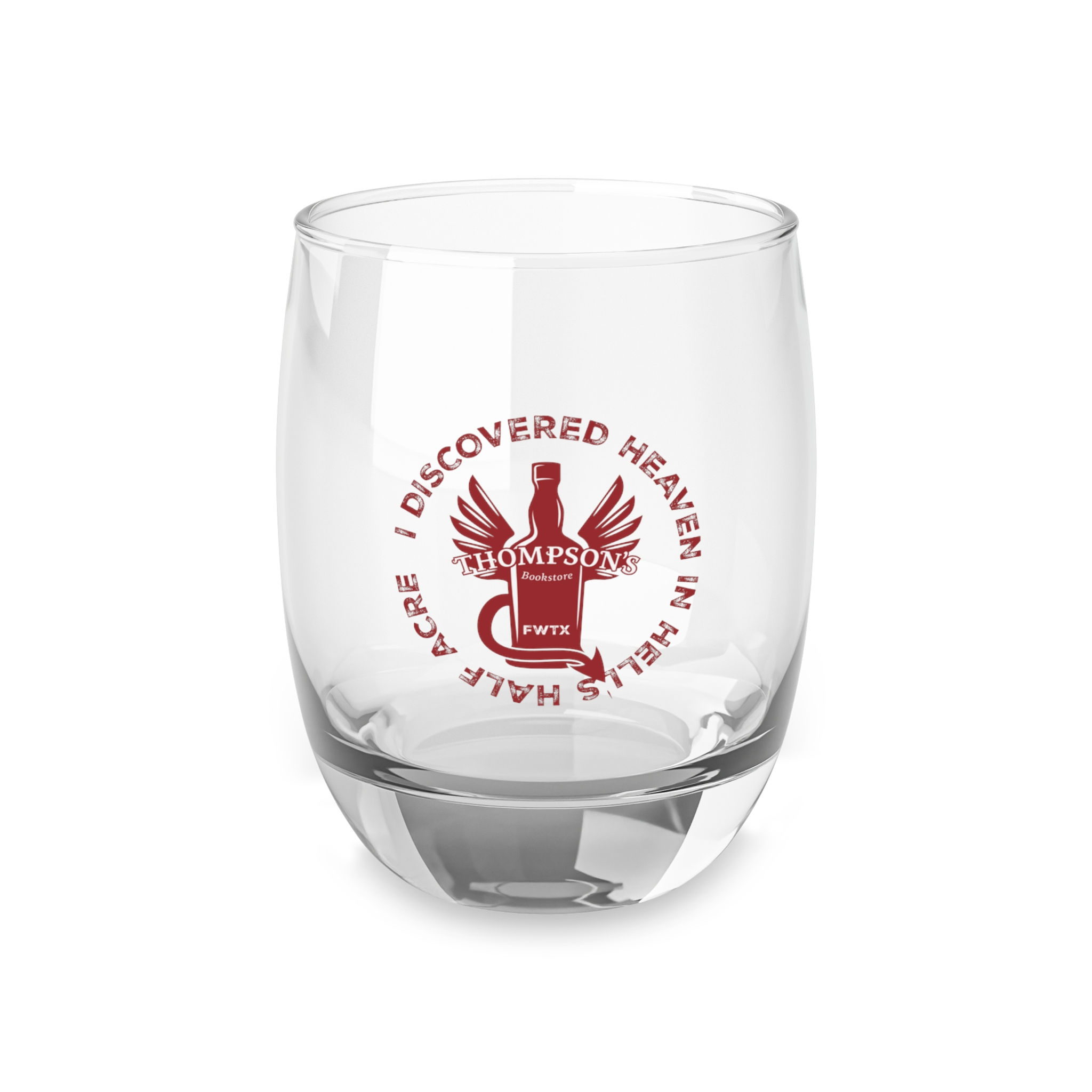 Whiskey Glass - "I Discovered Heaven in Hell's Half Acre"