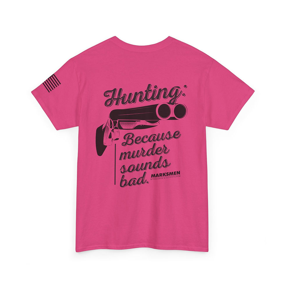 Thumbnail: Hunting: Because Murder Sounds Bad. - Unisex Tee