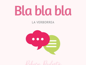 Bla bla bla … La verborrea: hablar sin parar