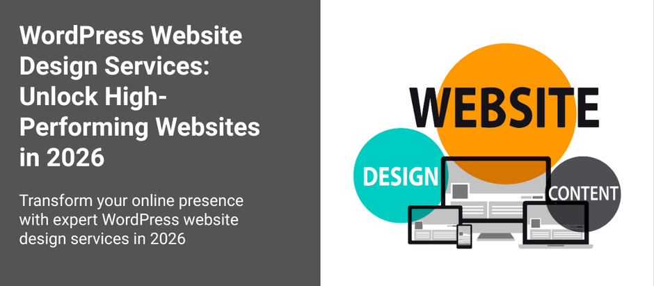 WordPress Website Design Services: The Key to Building a High-Performing Website in 2026