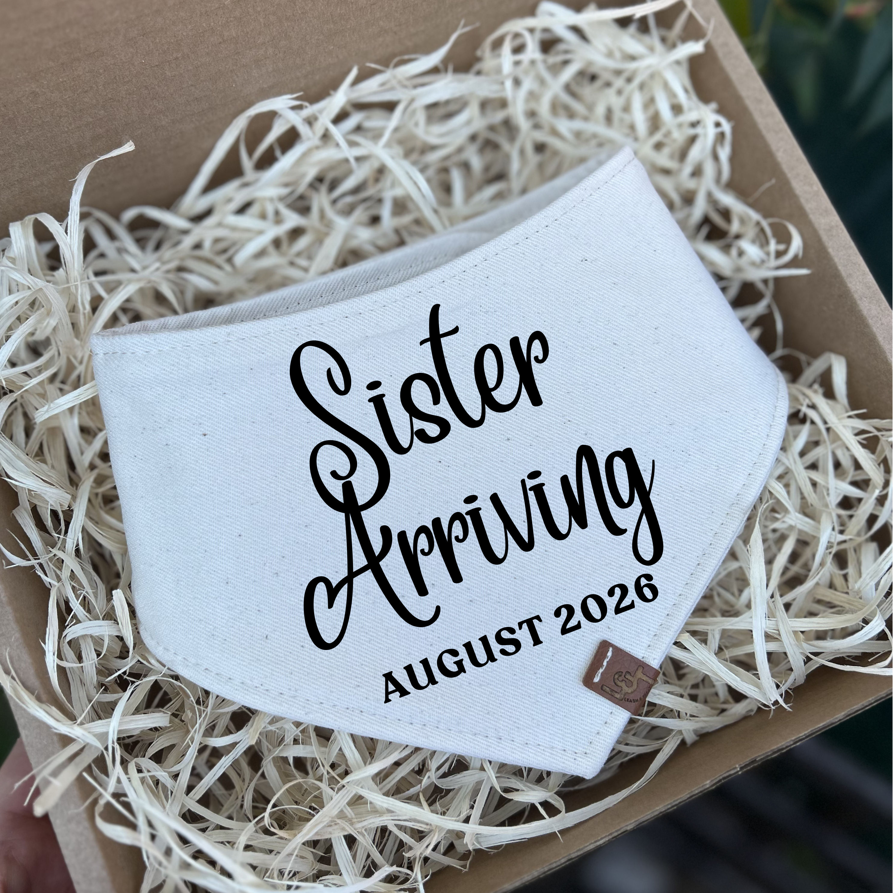 SISTER ARRIVING ( DATE )  | BABY ANNOUNCEMENT BANDANA 