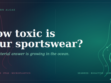 What "How Toxic Is Your Sportswear?" Should Tell Every Innovation Manager About Algae