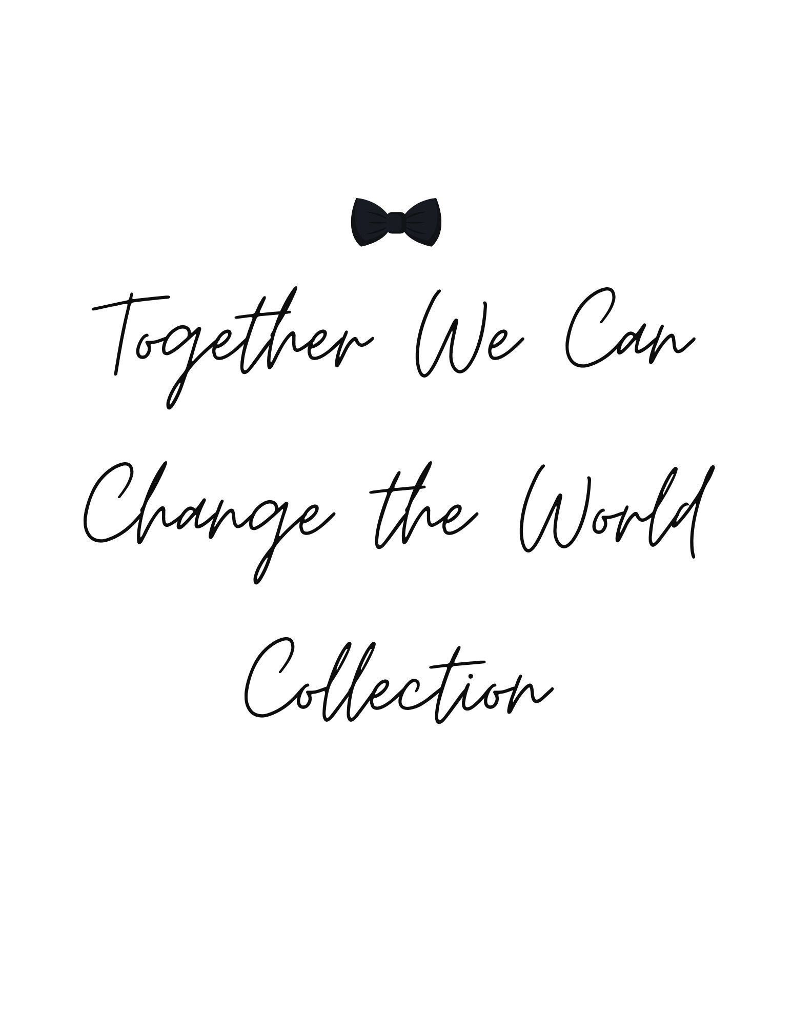 Together We Can Change the World Collection