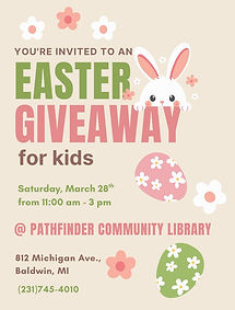 Easter Giveaway for Kids on Saturday, March 28th from 11 am to 3 pm at the library,