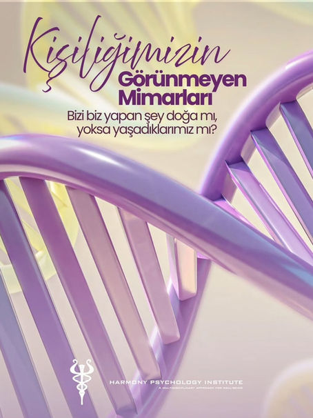 Kişiliğimizin Görünmeyen Mimarları