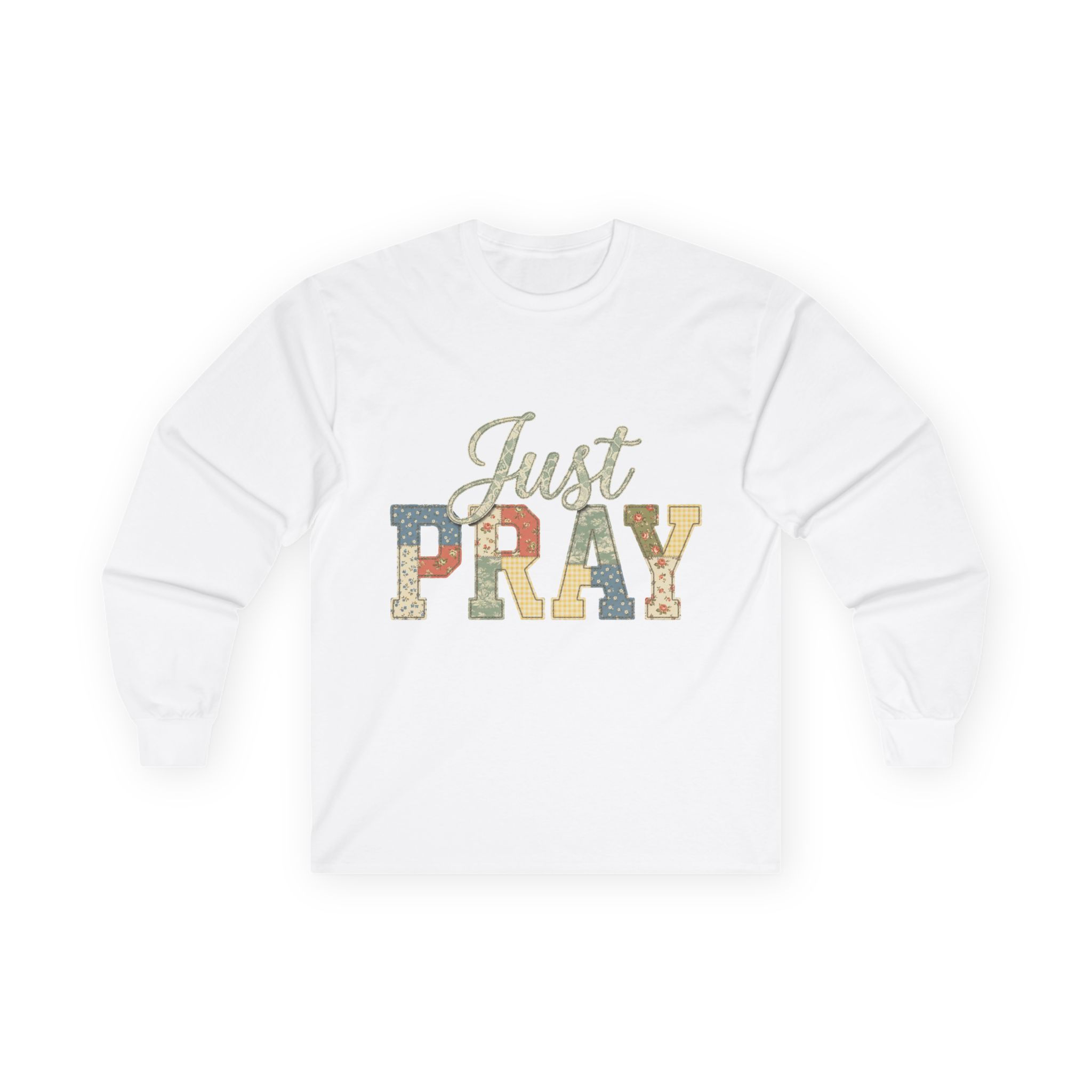 Just Pray Long Sleeve Tee — Faith-Inspired Graphic Shirt