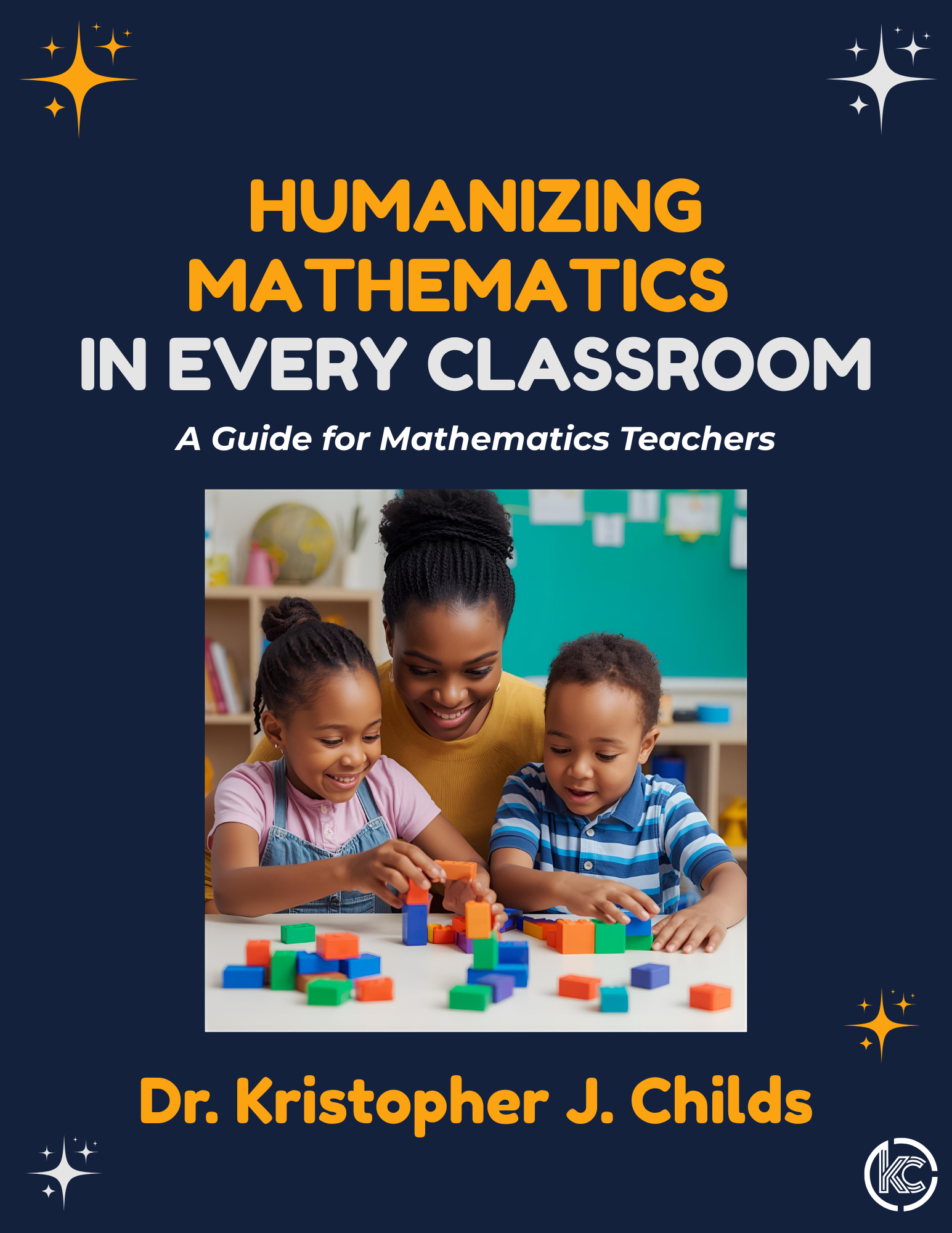 Humanizing Mathematics in Every Classroom: A Guide for Mathematics Teachers