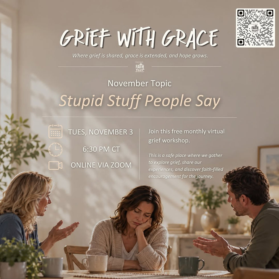 Stupid Stuff People Say, Grief with Grace Workshop