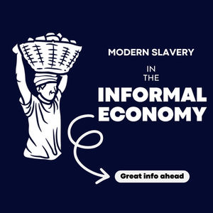 Modern Slavery in the Informal Economy