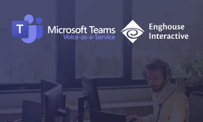 Microsoft Teams and Enghouse Contact Centre - a Powerful Combination