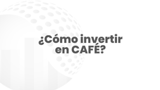 ¿Qué debes tener en cuenta a la hora de invertir en CAFÉ como materia prima?