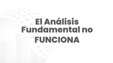 El análisis fundamental no sirve para ganar dinero rápido, pero sí es clave para elegir buenas empresas. Descubre cómo usarlo correctamente y por qué debe combinarse con el análisis técnico si eres un inversor no profesional.